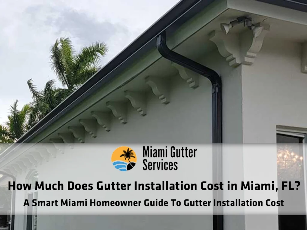 Miami gutter installation cost in Miami FL with seamless aluminum gutters on a home before rainy season