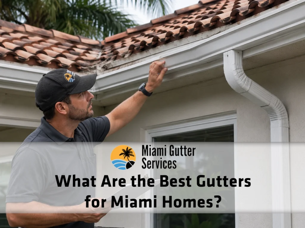 Best gutters for Miami homes installed with seamless runs and correctly placed downspouts