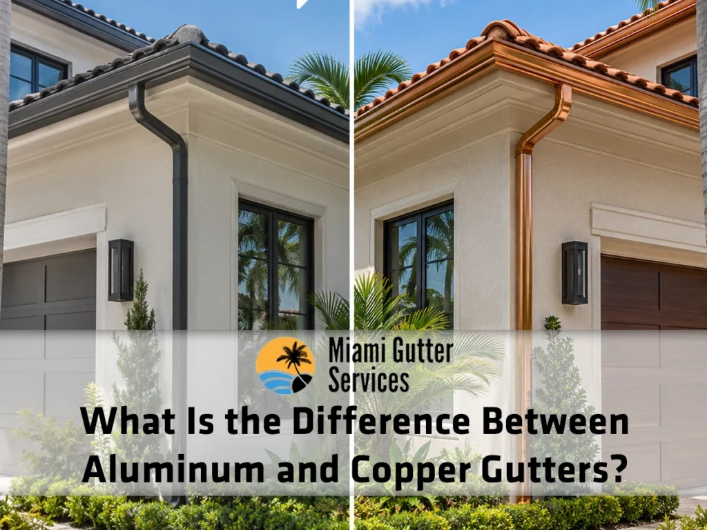 What is the difference between aluminum and copper gutters on Miami homes